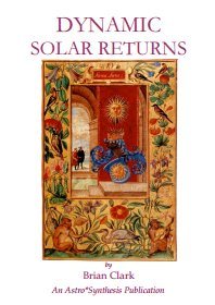 astrology e-booklet dynamic solar returns brian clark